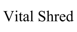 VITAL SHRED trademark