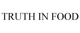 TRUTH IN FOOD trademark