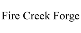 FIRE CREEK FORGE trademark