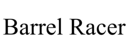 BARREL RACER trademark