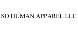 SO HUMAN APPAREL LLC trademark