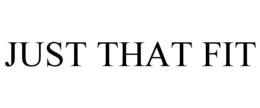 JUST THAT FIT trademark