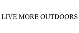 LIVE MORE OUTDOORS trademark