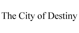 THE CITY OF DESTINY trademark
