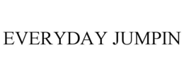 EVERYDAY JUMPIN trademark