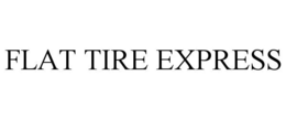 FLAT TIRE EXPRESS trademark