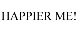 HAPPIER ME! trademark