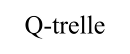 Q-TRELLE trademark