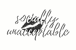SOCIALLY UNACCEPTABLE trademark