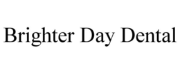 BRIGHTER DAY DENTAL trademark