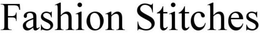 FASHION STITCHES trademark