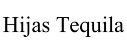HIJAS TEQUILA trademark