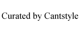 CURATED BY CANTSTYLE trademark