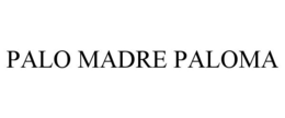 PALO MADRE PALOMA trademark
