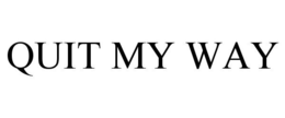 QUIT MY WAY trademark