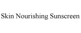 SKIN NOURISHING SUNSCREEN trademark