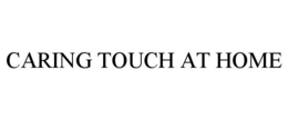 CARING TOUCH AT HOME trademark