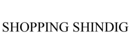 SHOPPING SHINDIG trademark