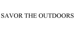 SAVOR THE OUTDOORS trademark