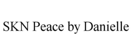 SKN PEACE BY DANIELLE trademark