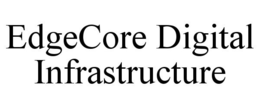 EDGECORE DIGITAL INFRASTRUCTURE trademark