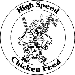 HIGH SPEED CHICKEN FEED trademark