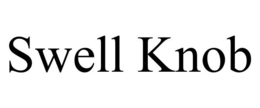 SWELL KNOB trademark