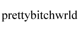 PRETTYBITCHWRLD trademark