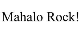 MAHALO ROCK! trademark