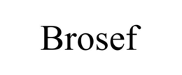 BROSEF trademark