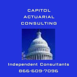 CAPITOL ACTUARIAL CONSULTING INDEPENDENT CONSULTANTS 866-609-7096 trademark