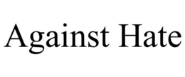AGAINST HATE trademark