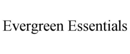 EVERGREEN ESSENTIALS trademark