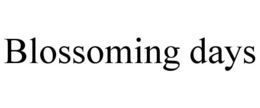 BLOSSOMING DAYS trademark