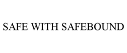 SAFE WITH SAFEBOUND trademark