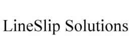 LINESLIP SOLUTIONS trademark