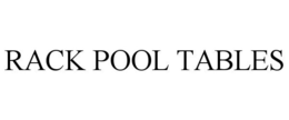 RACK POOL TABLES trademark