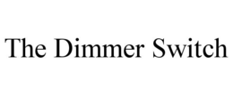 THE DIMMER SWITCH trademark
