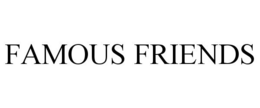 FAMOUS FRIENDS trademark