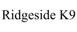 RIDGESIDE K9 trademark