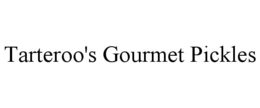 TARTEROO'S GOURMET PICKLES trademark