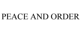 PEACE AND ORDER trademark