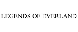 LEGENDS OF EVERLAND trademark