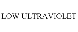 LOW ULTRAVIOLET trademark