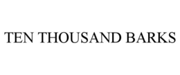 TEN THOUSAND BARKS trademark