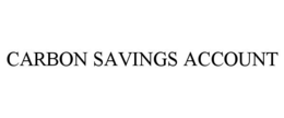 CARBON SAVINGS ACCOUNT trademark