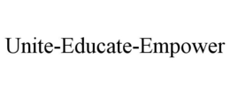 UNITE-EDUCATE-EMPOWER trademark