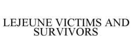 LEJEUNE VICTIMS AND SURVIVORS trademark
