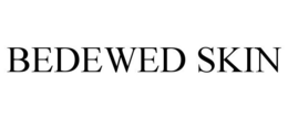 BEDEWED SKIN trademark