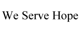 WE SERVE HOPE trademark
